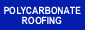 Polycarbonate Roofing